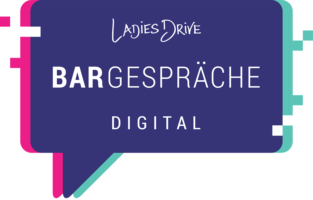 Ladies Drive – Bargespräche Digital