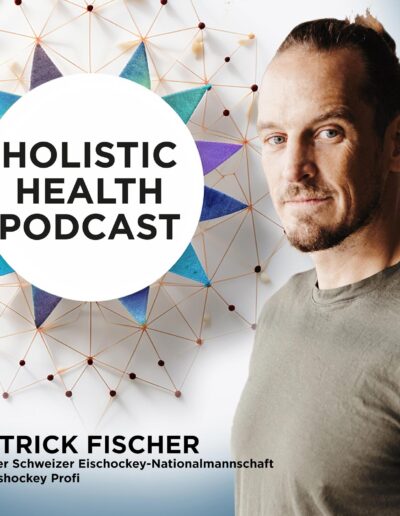 The Holistic Health Podcast Folge 1: Patrik Fischer