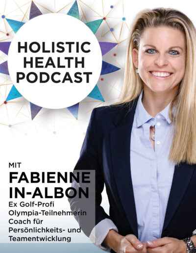 Holistic Health Podcast #15: Fabienne In-Albon