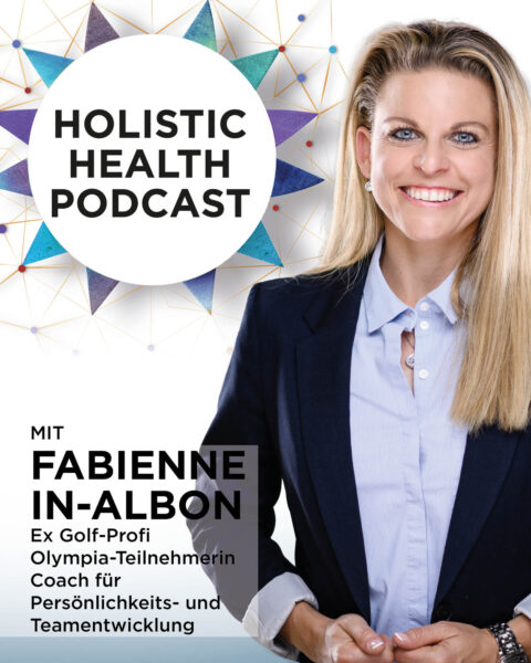 Holistic Health Podcast #15: Fabienne In-Albon