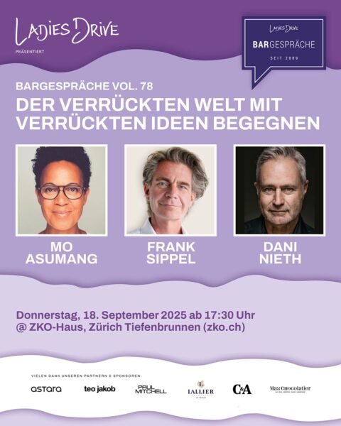 Ladies Drive Bargespräche Vol. 78: Der verrückten Welt mit verrückten Ideen begegnen