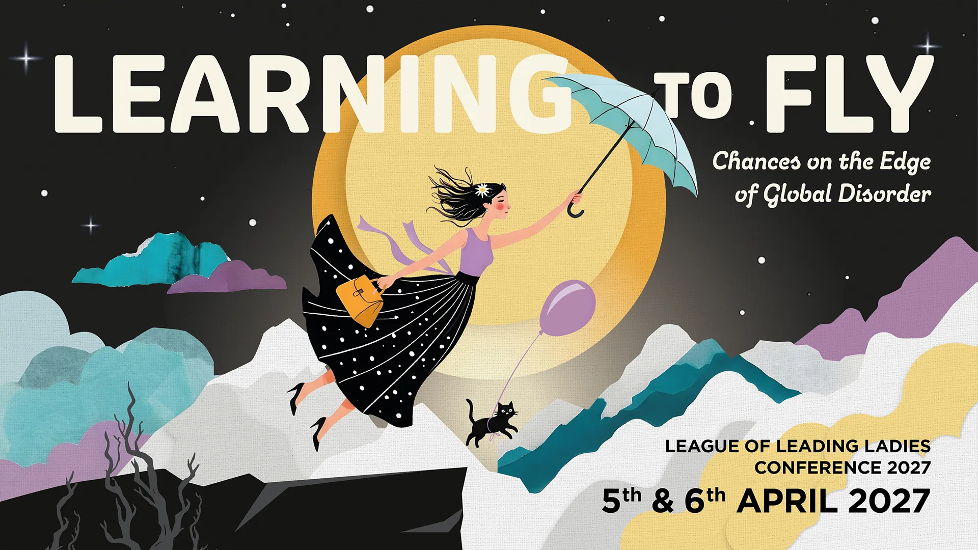 League of Leading Ladies Conference 2027. Learning to Fly. April 5 & 6, 2027