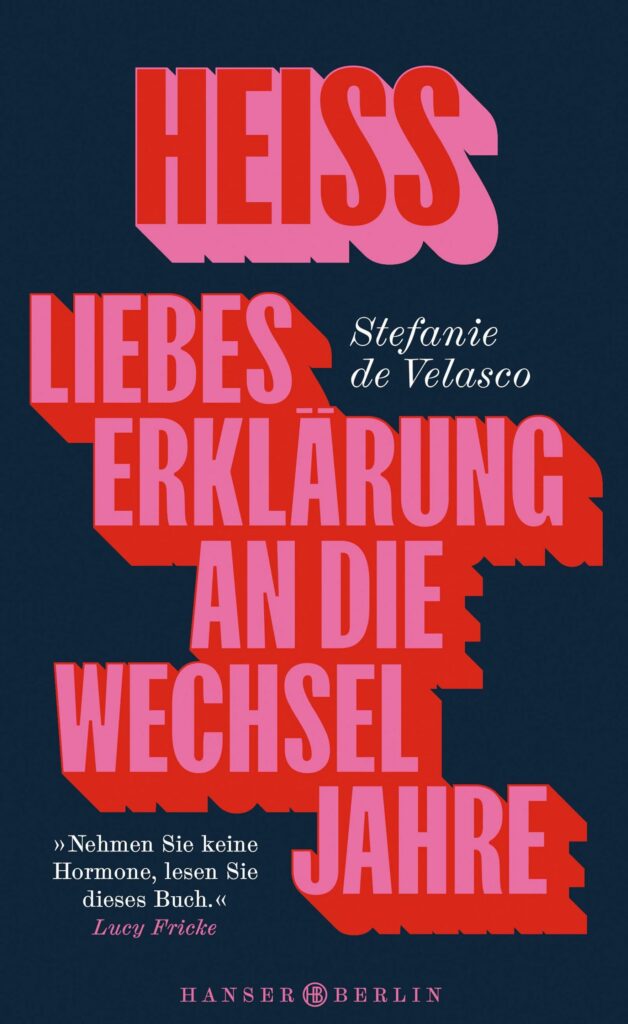 Ladies Drive No. 70. Heiss – Liebeserklärung an die Wechseljahre