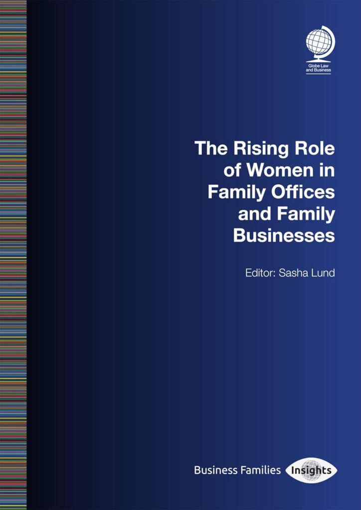 Ladies Drive No. 70. The Rising Role of Women in Family Offices and Family Businesses
Sasha Lund
Globe Law and Business Ltd