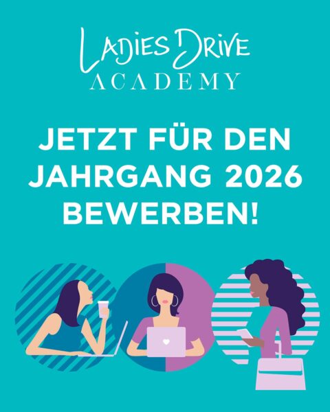 Ladies Drive Founder Academy: Jetzt für den Jahrgang 2026 bewerben