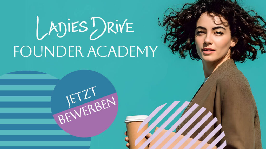 Ladies Drive Founder Academy. Jetzt für den Jahrgang 2026 bewerben