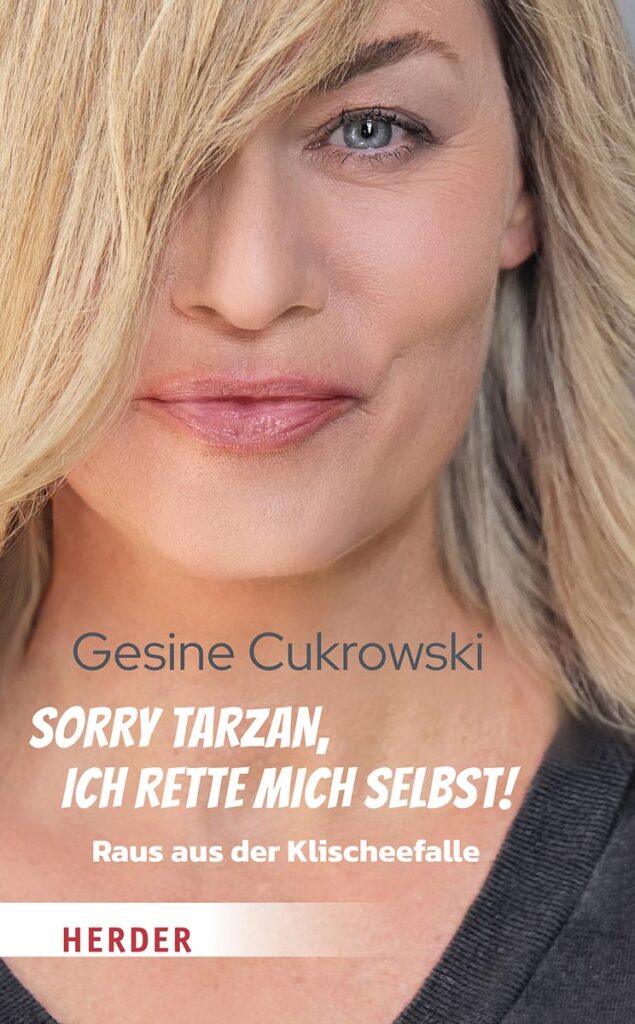 Ladies Drive No. 72: Du bist, was du liest. Gesine Cukrowski: Sorry Tarzan, ich rette mich selbst!