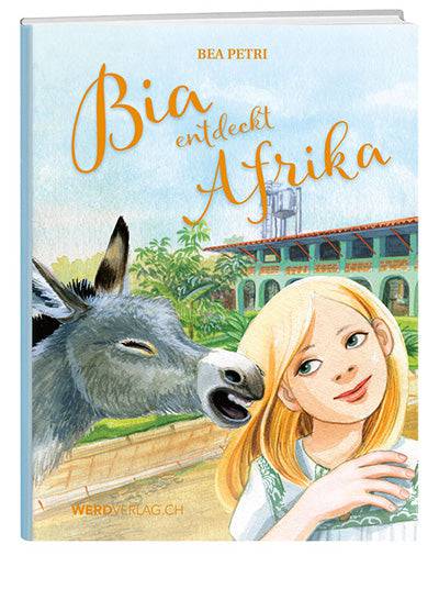 Bea entdeckt Afrika. Bea Petri. Weber Verlag AG